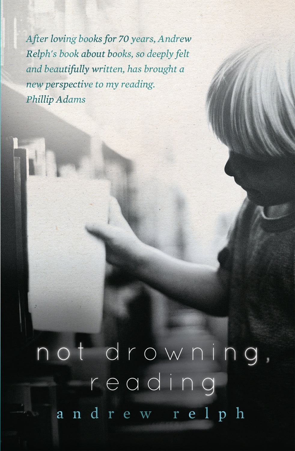 Cover of "Not Drowning, Reading" by Andrew Relph, a memoir exploring the transformative power of literature.