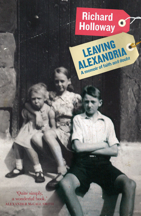 Cover of "Leaving Alexandria" by Richard Holloway, a memoir exploring faith, identity, and personal challenges in a complex life journey.