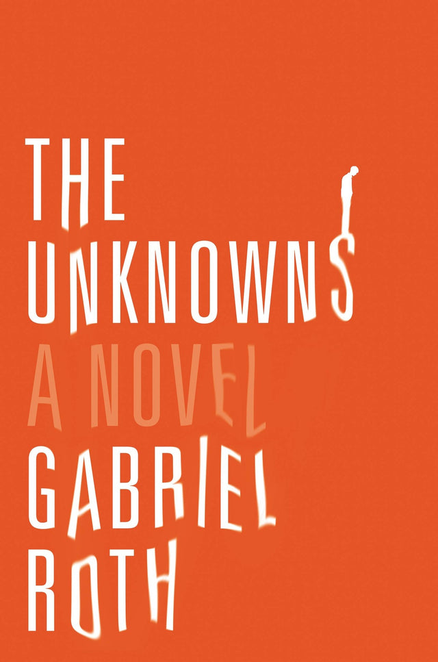 Cover of 'The Unknowns', a novel exploring love and relationships through the eyes of a Silicon Valley millionaire.