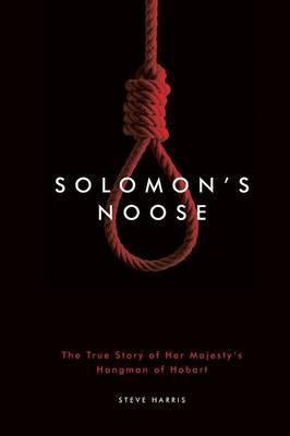 Cover of "Solomon's Noose," a novel about convict Solomon Blay, exploring themes of justice and survival in 19th-century Australia.