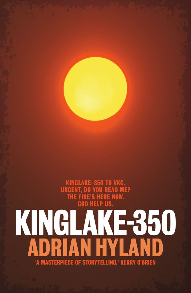 Cover of 'Kinglake-350,' highlighting a gripping tale of courage amidst the Black Saturday bushfire disaster in Australia.