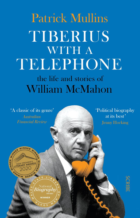 Cover of "Tiberius with a Telephone," a biography of controversial Australian Prime Minister William McMahon, published in 2020.