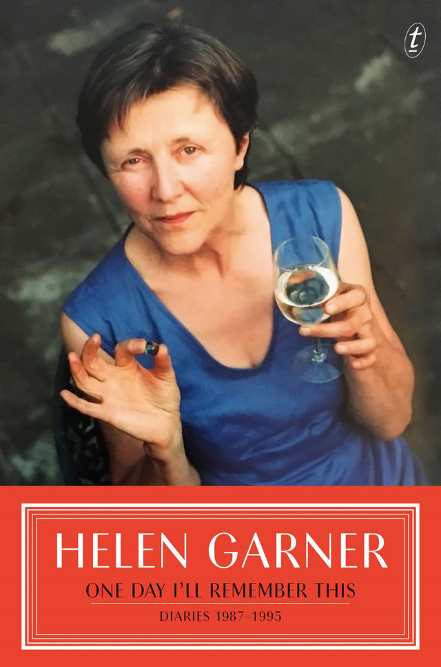 Cover of "One Day I'll Remember This: Diaries 1987-1995" by Helen Garner, depicting a personal journey of love and artistry.