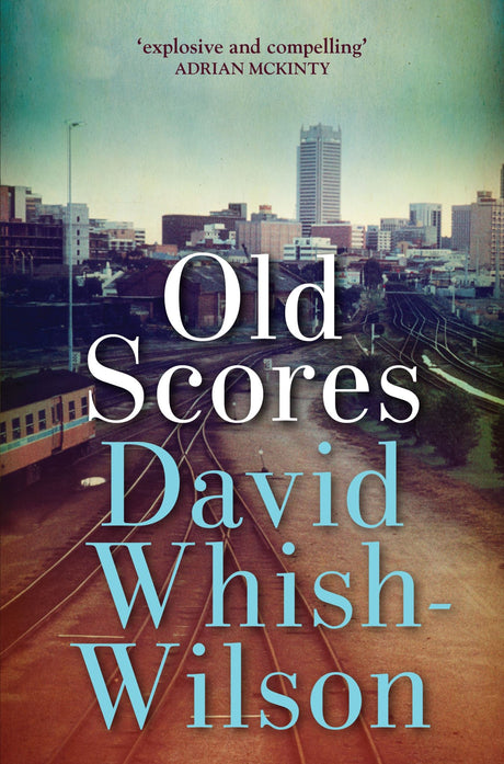 Crime fiction novel *Old Scores* featuring detective Frank Swann, set in 1980s political intrigue and betrayal.