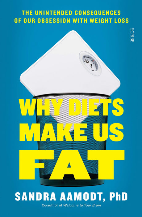 Cover of "Why Diets Make Us Fat," a book by Sandra Aamodt exploring the myths of dieting and sustainable weight management.