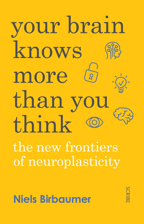 Cover of "Your Brain Knows More Than You Think," showcasing insights on neuroplasticity and mental health transformation.