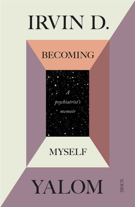 Cover of 'Becoming Myself: A Psychiatrist's Memoir' by Irvin D. Yalom, highlighting personal growth and psychological insights.