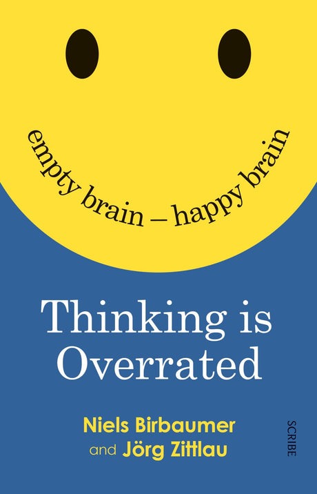 Book cover of "Thinking is Overrated: Empty Brain - Happy Brain" by Niels Birbaumer, exploring happiness through inner emptiness.