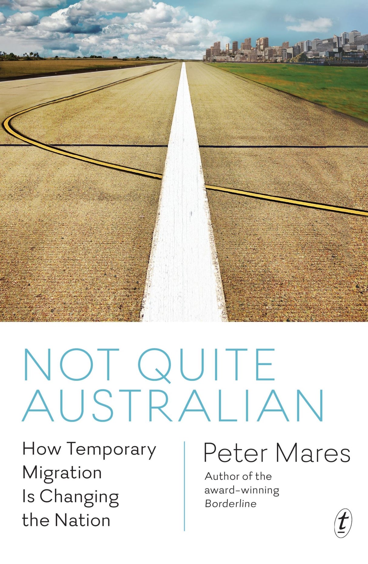 Not Quite Australian: How Temporary Migration Is Unsettling the Settler Society