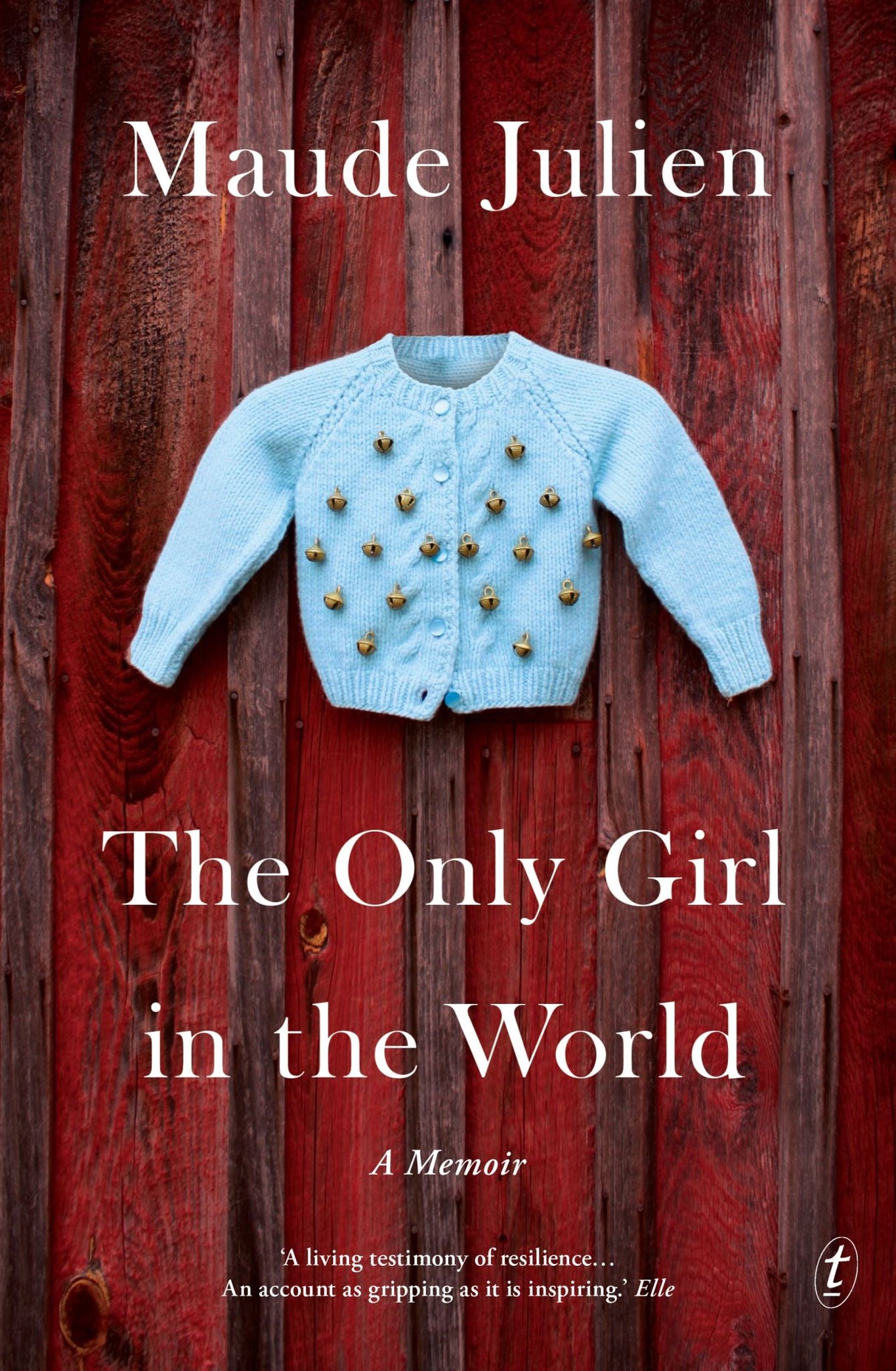 Cover of 'The Only Girl in the World: A Memoir' by Maude Julien, depicting her journey from trauma to resilience.