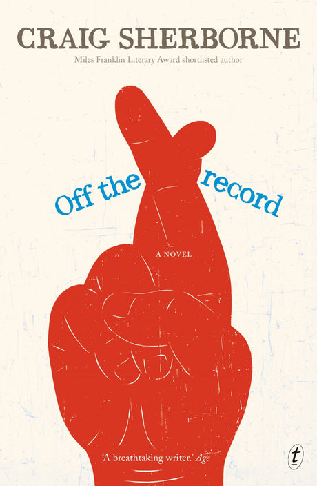 Cover of *Off the Record: A Novel*, featuring Callum Smith, a journalist facing personal and professional turmoil.