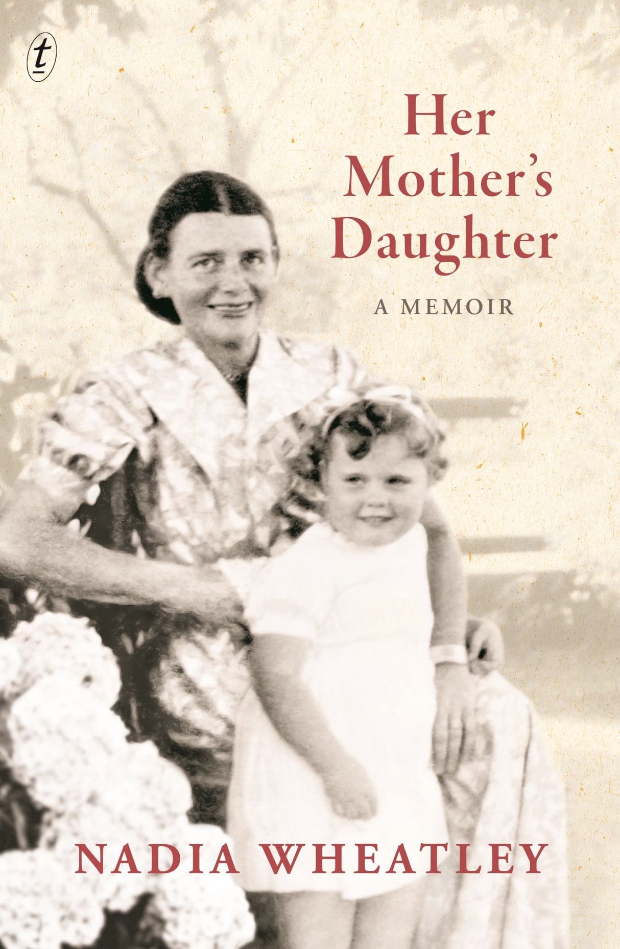 Cover of 'Her Mother's Daughter: A Memoir' by Nadia Wheatley, featuring themes of family, identity, and resilience.