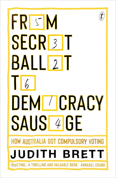 Cover of "From Secret Ballot to Democracy Sausage" by Judith Brett, exploring Australia's unique compulsory voting system.