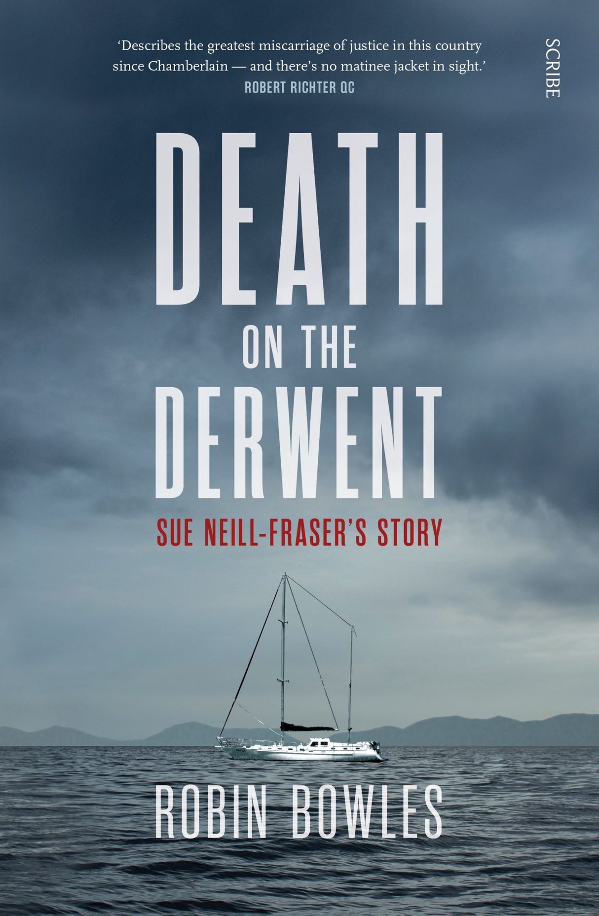 Death on the Derwent: Sue Neill-Fraser's Story