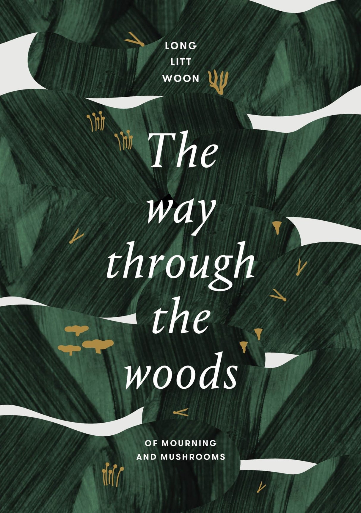 A hardcover memoir by Long Litt Woon exploring grief, healing, and the magic of mushrooms in nature's embrace.