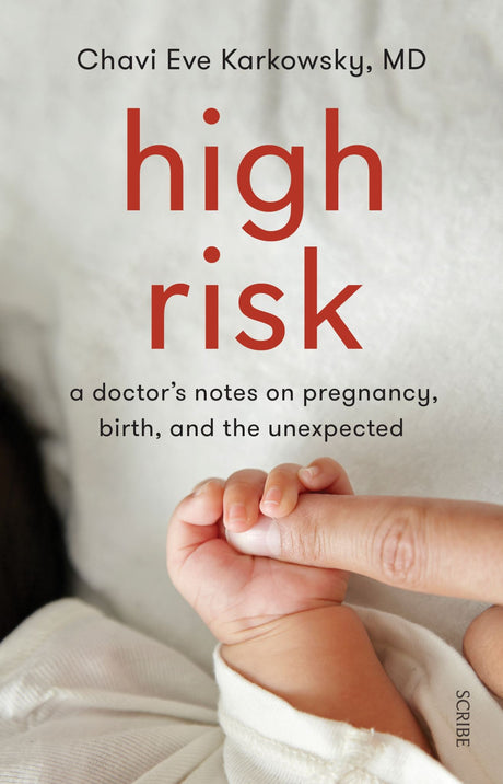 Cover of "High Risk" by Dr. Chavi Eve Karkowsky, exploring high-risk pregnancies and women's healthcare with personal insights.