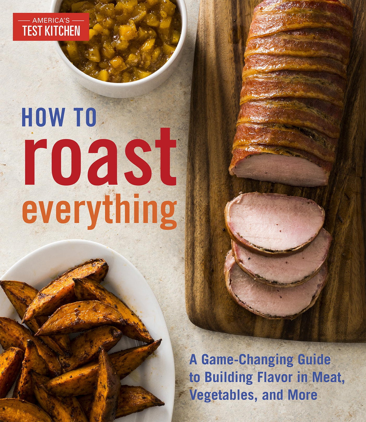 How To Roast Everything