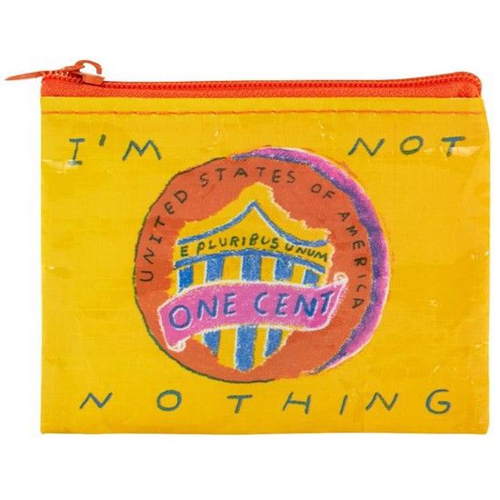 Blue Q Coin Purse - I'm not Nothing