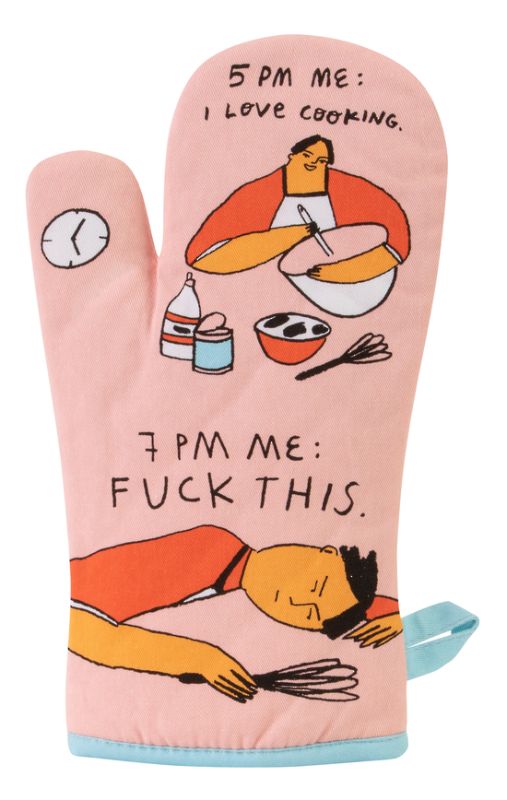 Oven Mitt - 5pm Love 7pm Fuck This