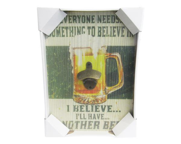 Bottle Opener Sign I Believe