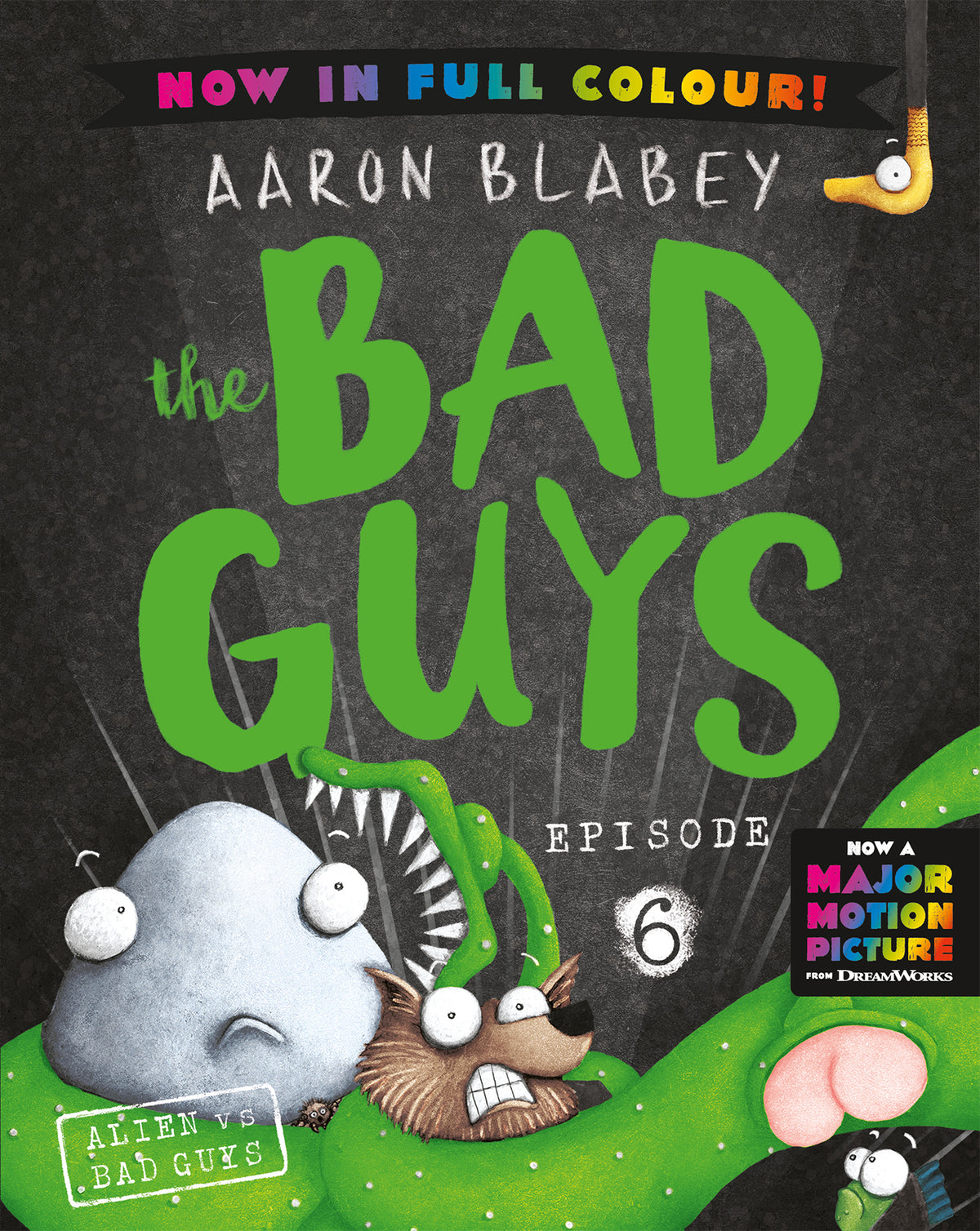 Alien vs Bad Guys (the Bad Guys: Episode 6: Full Colour Edition)