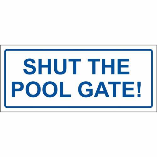 HY-KO Shut The Pool Gate Sign 355mm L: 152mm