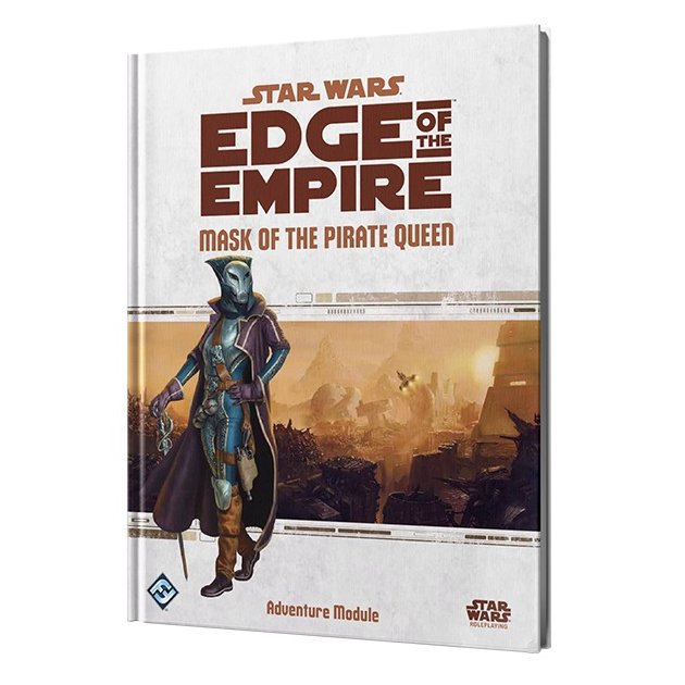 Star Wars RPG: Edge of the Empire  - Mask of the Pirate Queen