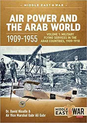 Air Power and the Arab World 1909-1955: Volume 1