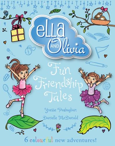 Fun Friendship Tales - Ella and Olivia Treasury Book 3