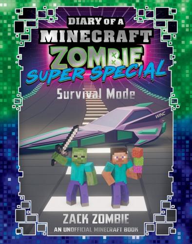 Survival Mode - Diary of a Minecraft Zombie: Super Special Book 3