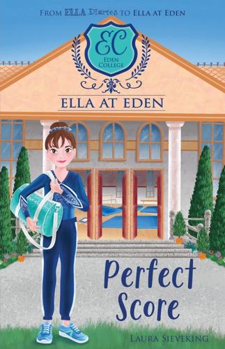 Perfect Score - Ella at Eden Book 9