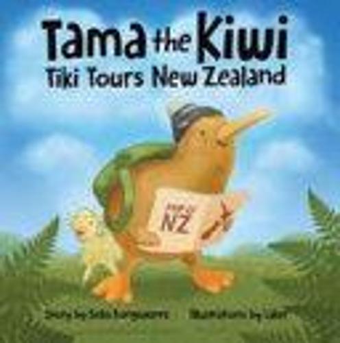 Tama the Kiwi Tiki Tours New Zealand New Zealand Children's Picture Book