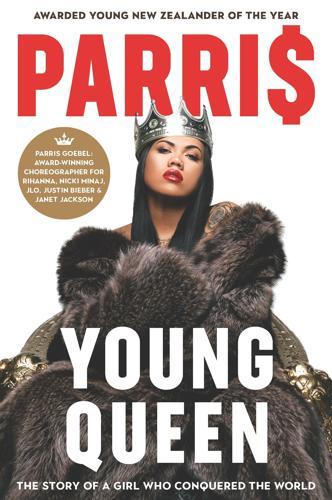 Parris: Young Queen - Parris Goebel Autobiography