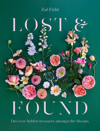 Lost & Found: Floral Photography & Botanical Art Book