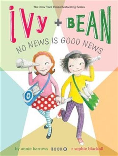 Ivy and Bean No News Is Good News (Book 8) Children's Book