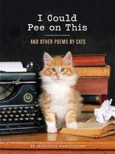 I Could Pee On This and Other Poems by Cats Humour Gift Book