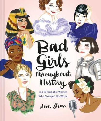 Bad Girls Throughout History: 100 Remarkable Women Book