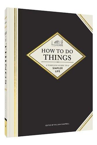 How to Do Things: A Timeless Guide to a Simpler Life Gift Book
