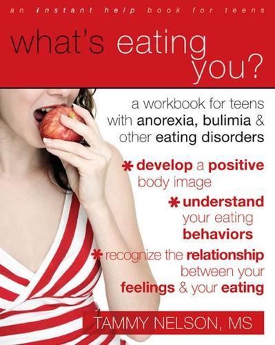 What's Eating You? Teen Eating Disorders Workbook