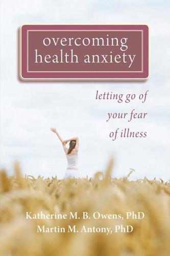 Overcoming Health Anxiety Self-Help Book