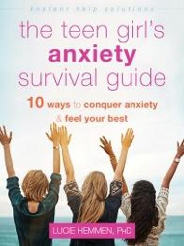 The Teen Girl's Anxiety Survival Guide Self-Help Book