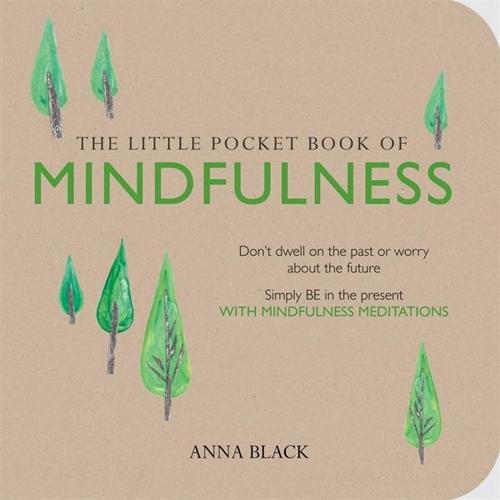 The Little Pocket Book Of Mindfulness Mindfulness Book