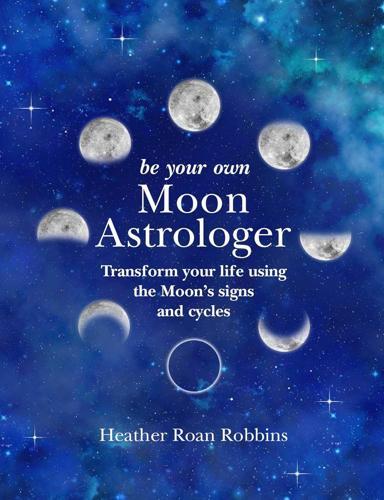 Be Your Own Moon Astrologer Astrology Guide