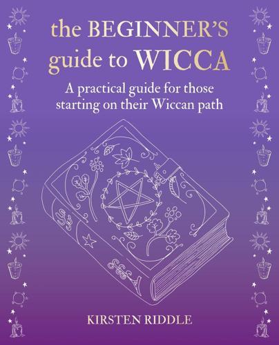 The Beginner's Guide to Wicca Wicca Guide