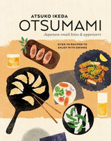 Otsumami: Japanese Small Bites & Appetizers Cookbook