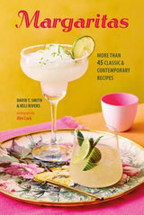 Margaritas - More than 45 Classic & Contemporary Recipes Drinks & Cocktail