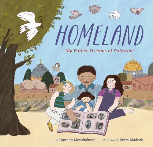 Homeland My Father Dreams of Palestine Children's Picture Book