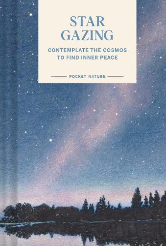 Pocket Nature Stargazing: Stargazing & Mindfulness Guide