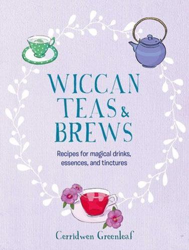 Wiccan Teas and Brews Wicca Guide