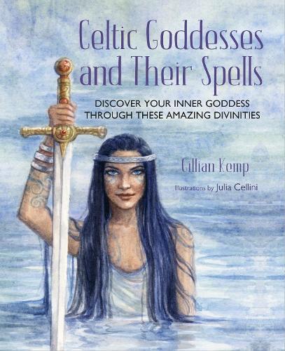 Celtic Goddesses and Their Spells Spirituality Guide